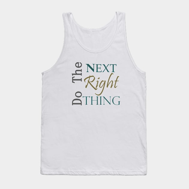 Do The Next RIGHT Thing Sobriety Slogan Tank Top by Zen Goat 